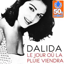 Le Jour Où la Pluie Viendra (Remastered) - Single - Dalida