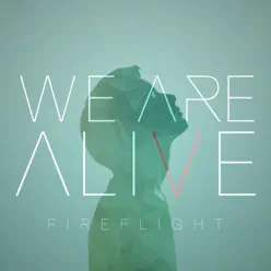 We Are Alive - Single - Fireflight