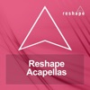Reshape Acapellas