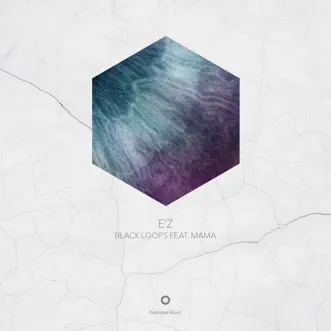 E'z - EP by Black Loops & MAMA album reviews, ratings, credits