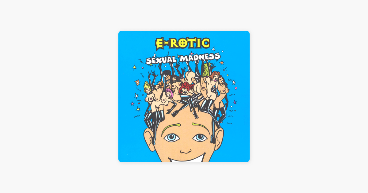 Sexual Madness by E-Rotic on iTunes.