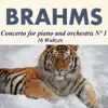 Stream & download Brahms - Concerto for piano and orchestra Nº 1 - 16 Waltzes