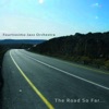 The Road so Far...