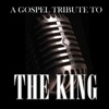 A Gospel Tribute to the King