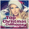 Top Christmas Chillhouse Music 2014