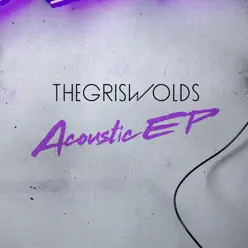 Acoustic EP - The Griswolds Acoustic EP - The Griswolds