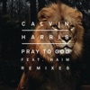 Calvin Harris - Pray to God