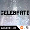 Stream & download Celebrate (Workout Mix) - Single