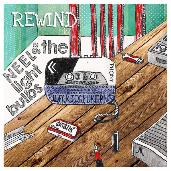 Rewind - Neel And The Lightbulbs