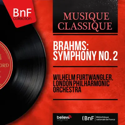 Brahms: Symphony No. 2 (Mono Version) - London Philharmonic Orchestra