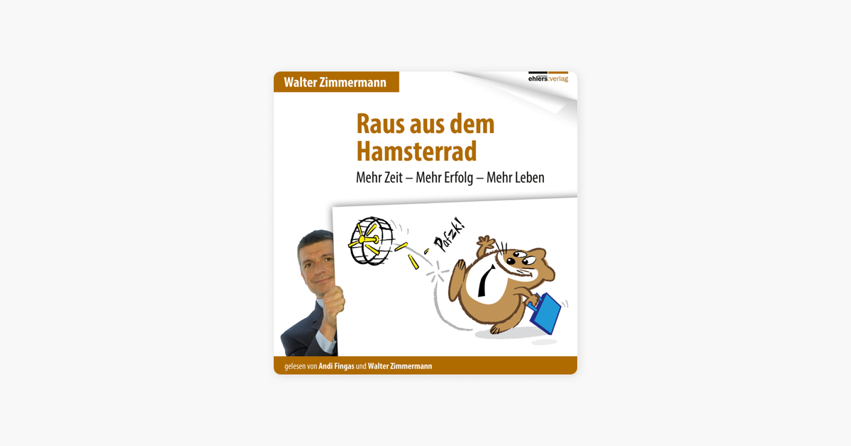 Raus Aus Dem Hamsterrad Mehr Zeit Mehr Erfolg Mehr Leben - 