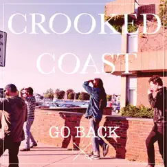 Go Back - Single by Crooked Coast album reviews, ratings, credits