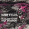 Not Even Slinky - Mary Fields lyrics