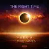 The Right Time (feat. Mike James) [Radio Edit] song lyrics