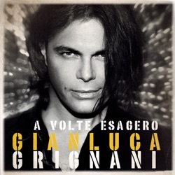 Gianluca Grignani - Vedrai vedrai