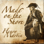 Made On the Shore - Henry Martin
