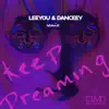Keep Dreaming (feat. Jared Lee) [Leeyou & Danceey Remix] - Single album lyrics, reviews, download