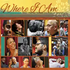 Where I Am by First Presbyterian Church of Brooklyn album reviews, ratings, credits