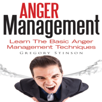 Gregory Stinson - Anger Management: Learn the Basic Anger Management Techniques (Unabridged) artwork