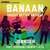 Banaan (Bigger Better Anthem) [Radio Edit] [feat. Stepherd, Skinto & Jayh] artwork