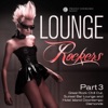 Lounge Rockers, Pt. 3 (Great Rock Chill out, Sunset Bar Lounge and Hotel Island Downtempo Diamonds), 2015