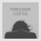 I Lost You - Patrick Baker lyrics