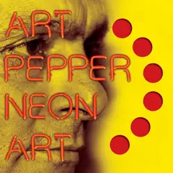 Neon Art, Vol. 1 (Live) - Art Pepper Neon Art, Vol. 1 (Live) - Art Pepper