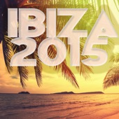 Ibiza 2015 – Ibiza Beach Party Songs, Electronic House Hot Summer Party Music 2015 artwork