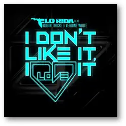 I Don't Like It, I Love It (feat. Robin Thicke & Verdine White) - Single - Flo Rida