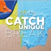 Catch the Unique Break