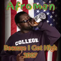 Because I Got High 2007 - Single - Afroman