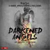 Stream & download Darkened Angels (feat. Ca$his, Apostle Gabriel Cross & X-Raided)