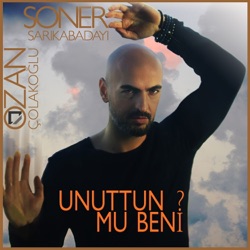Soner Sarıkabadayı - Unuttun mu Beni?