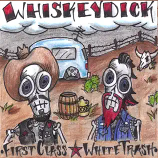 last ned album WhiskeyDick - First Class White Trash