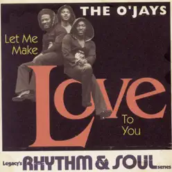 Let Me Make Love to You - The O'Jays