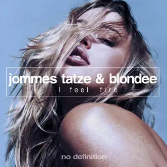 I Feel Fire by Jommes Tatze & Blondee song reviws