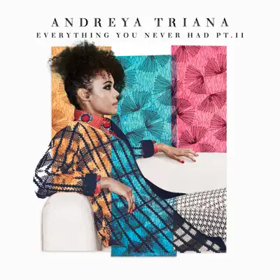 Everything You Never Had, Pt. II - EP - Andreya Triana