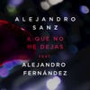A Que No Me Dejas (feat. Alejandro Fernández) - Single, 2015