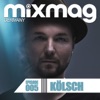 Mixmag Germany - Episode 005: Kölsch