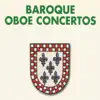 Baroque Oboe Concertos album lyrics, reviews, download