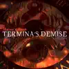 Termina's Demise - Single album lyrics, reviews, download