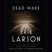 Erik Larson - Dead Wake: The Last Crossing of the Lusitania (Unabridged) artwork