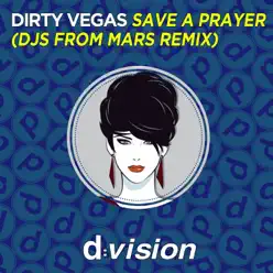 Save a Prayer (Djs from Mars Remix) - Single - Dirty Vegas Save a Prayer (Djs from Mars Remix) - Single - Dirty Vegas