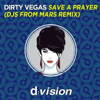 Save a Prayer (Djs from Mars Remix) - Single - Dirty Vegas