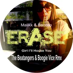 Girl Ill House You (The Beatangers & Boogie Vice Rmx) - Single by Saccao & Malikk album reviews, ratings, credits