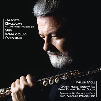 James Galway Plays the Music of Sir Malcolm Arnold by James Galway, Academy of St Martin in the Fields, Sir Neville Marriner, Philip Moll & The James Galway Wind Quintet album reviews, ratings, credits