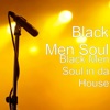 Black Men Soul in da House - Single