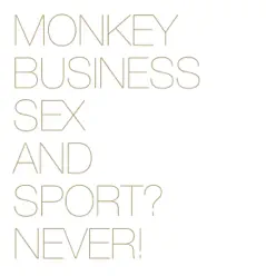 Sex and Sport? Never! - Monkey Business Sex and Sport? Never! - Monkey Business