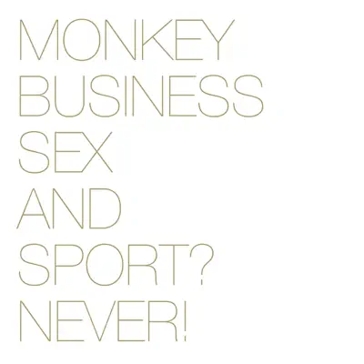 Sex and Sport? Never! - Monkey Business Sex and Sport? Never! - Monkey Business