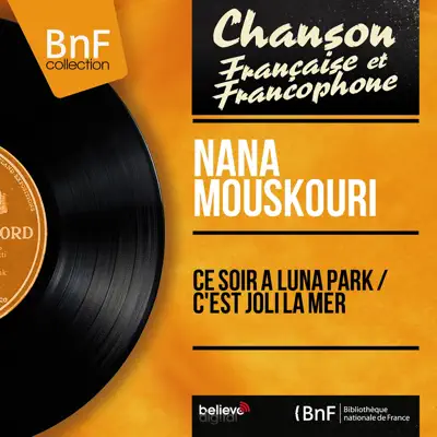 Ce soir à Luna Park / C'est joli la mer (feat. Robert Chauvigny et son orchestre) [Mono Version] - Single - Nana Mouskouri